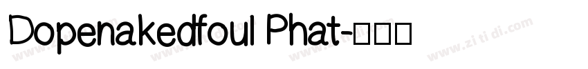 Dopenakedfoul Phat字体转换